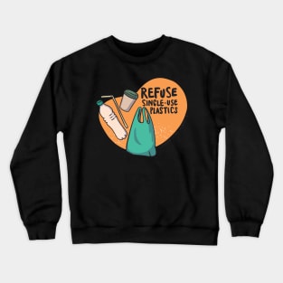 Refuse Single Use Plastic Crewneck Sweatshirt